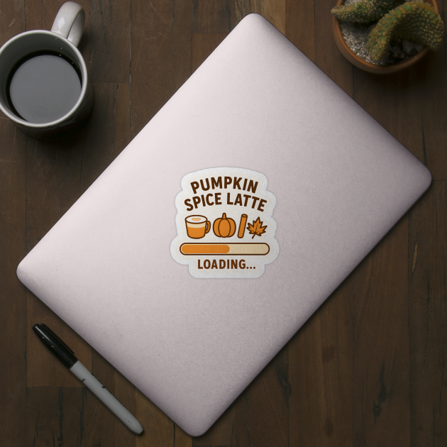 Pumpkin Spice Latte Loading - Cute Fall Coffee Lover Autumn Design by WarFX Designs